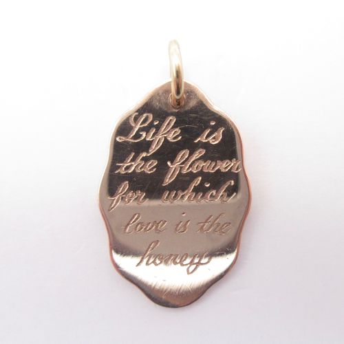 "Life is the flower for which love is the honey" Engraved Disc Charm