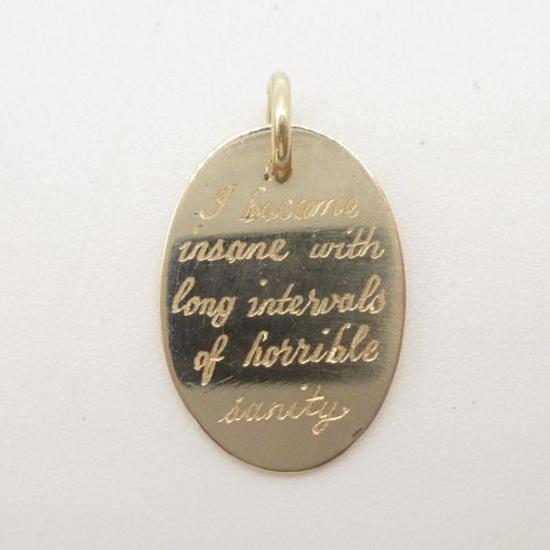 "I became insane with long intervals of horrible sanity" Engraved Disc Charm​